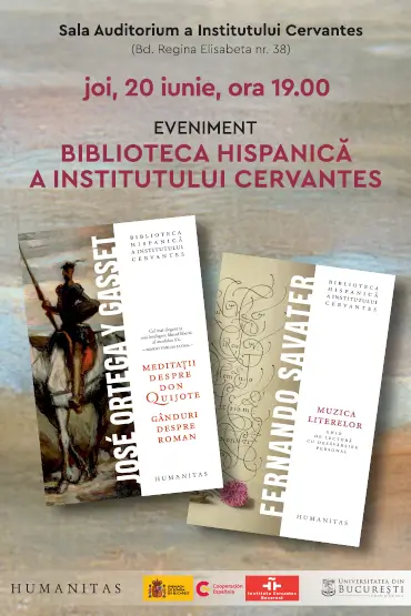 Eveniment Biblioteca Hispanică a Institutului Cervantes: lansarea volumelor „Meditații despre Don Quijote“ de José Ortega y Gasset și „Muzica literelor“ de Fernando Savater joi, 20 iunie, ora 19.00, Sala Auditorium a Institutului Cervantes