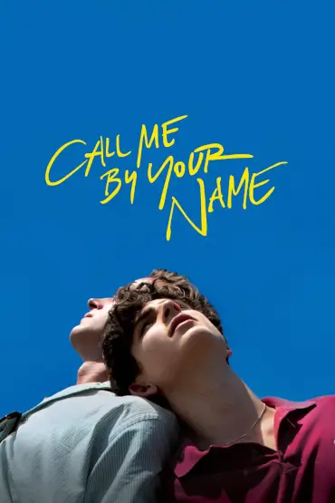 CALL ME BY YOUR NAME Strigă-mă pe numele tău