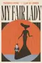 MY FAIR LADY FREDERICK LOEWE — ALAN JAY LERNER