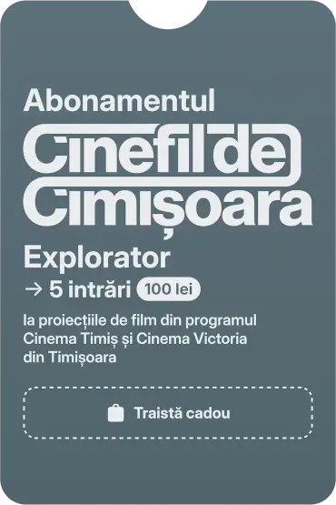 ABONAMENT CINEFIL DE CIMIȘOARA EXPLORATOR 