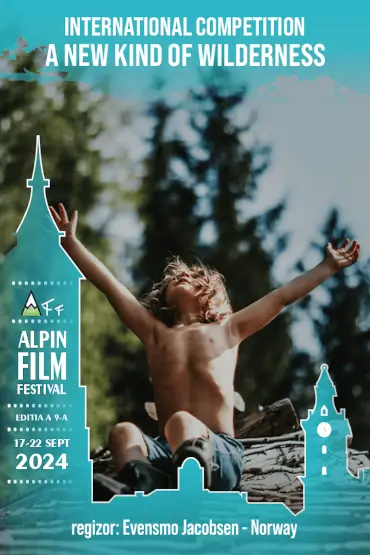 A NEW KIND OF WILDERNESS GALA DESCHIDERE ALPIN FILM FESTIVAL 2024