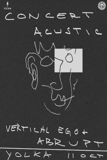 Concert Acustic // Vertical Ego // Abrupt // Yolka // 11oct 