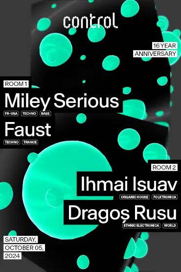 ctrl 16: Miley Serious, Faust, Ihmai Isuav, Dragoș Rusu 