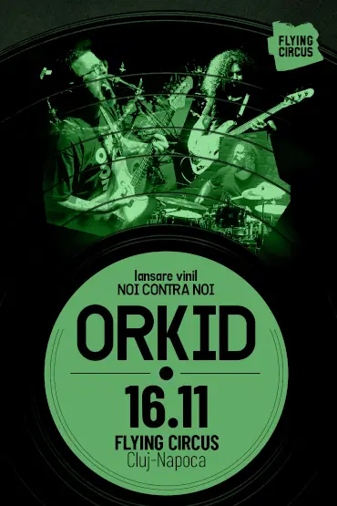 Orkid lansare vinil NcN @Flying Circus Cluj 