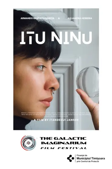 Proiectie filme - Itu Ninu (SF, Mexic) - Selecția Oficială The Galactic Imaginarium Film Festival