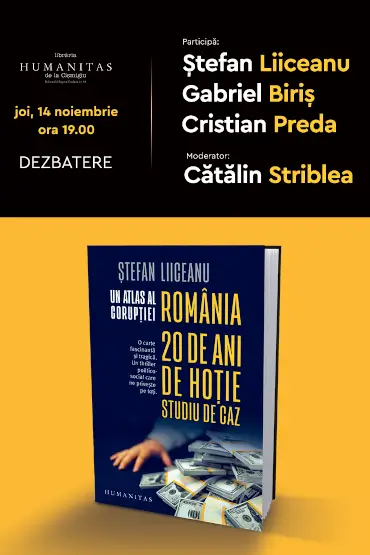 În ce fel de țară trăim și cum o putem schimba: dezbatere la Librăria Humanitas de la Cișmigiu Dezbatere cu Ștefan Liiceanu,  Gabriel Biriș, Cristian Preda și Cătălin Striblea, joi, 14 noiembrie, ora 19:00