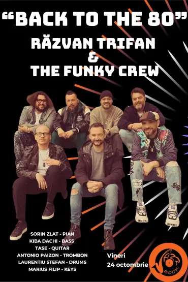 “Back to the 80” - Răzvan Trifan & The Funky Crew 