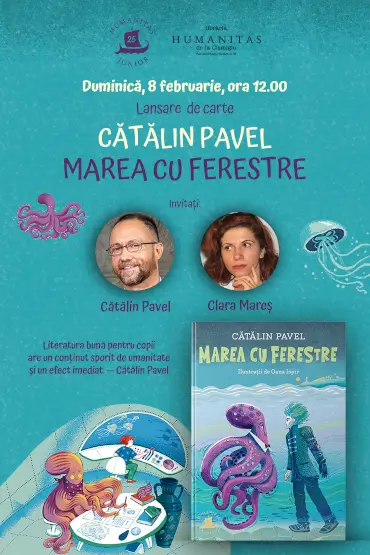 Lansarea cărții ,,Marea cu ferestre" de Cătălin Pavel, cu ilustrații de Oana Ispir 