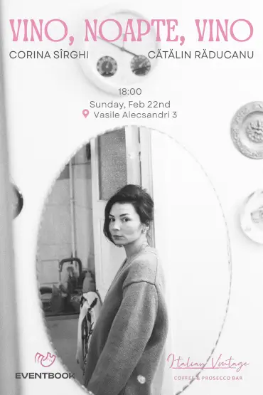 VINO, NOAPTE, VINO cu CORINA SÎRGHI & CĂTĂLIN RĂDUCANU