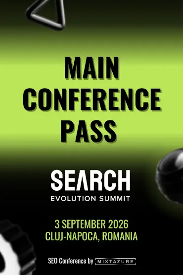 Search Evolution Summit - Main Conference Pass The first SEO conference from Transylvania