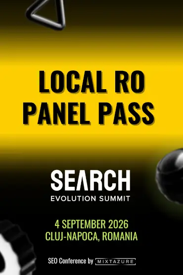 Search Evolution Summit - Local RO Panel Pass The first SEO conference from Transylvania