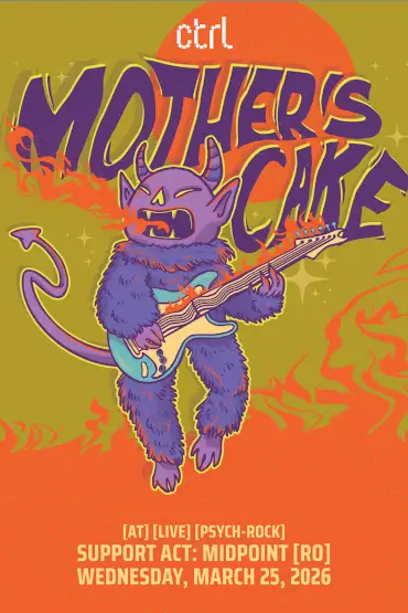 ctrl LIVE: Mother's Cake [AT], Midpoint [RO] 