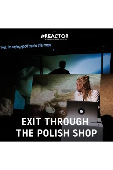 EXIT THROUGH THE POLISH SHOP spectacol-invitat