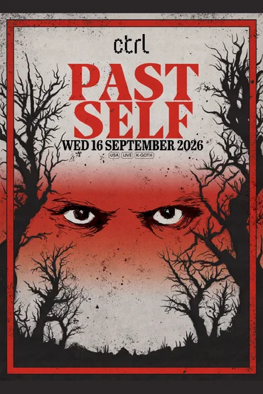 ctrl LIVE: past self [US] 