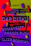 Dar Disku [BH/UK], Romansoff, Dragoș Rusu, Cliza & Bogman 