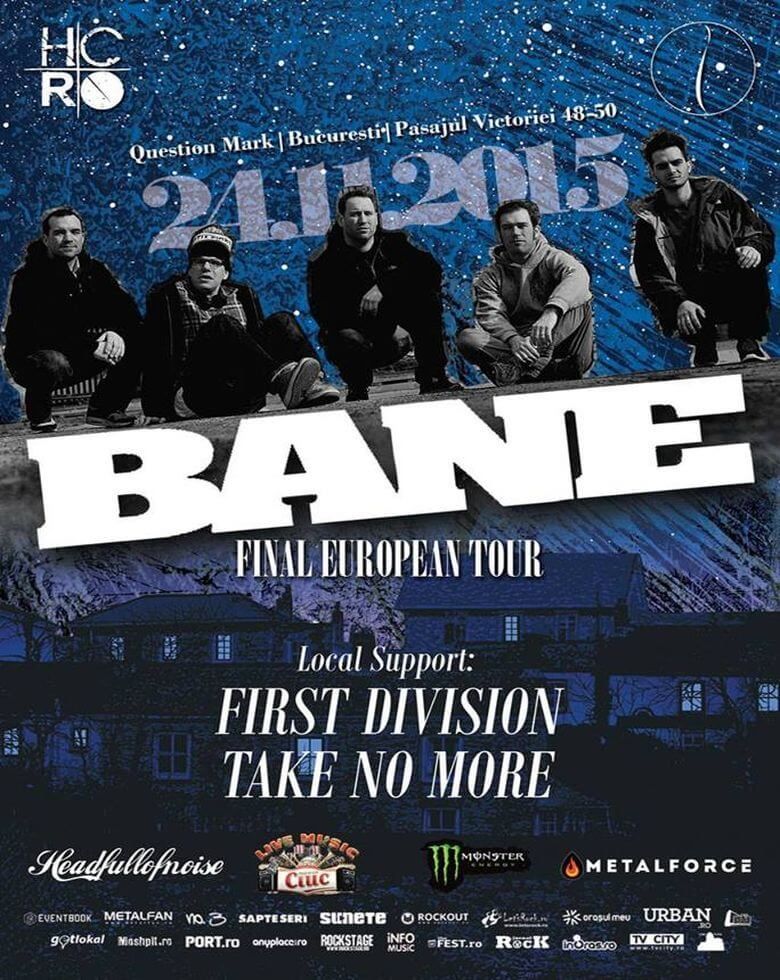 Bane [US] - Last European Tour | First Division [RO] | Take No More [RO] Presale 