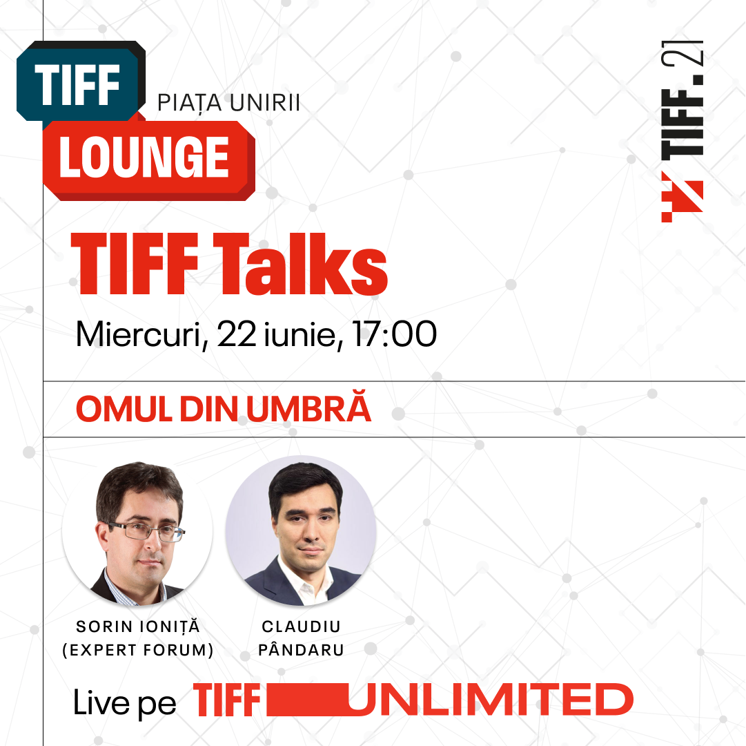 Wednesday, 5PM @TIFF Talks: About the film Omul din umbră