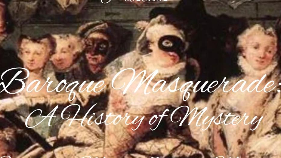 Baroque Masquerade: A History of Mystery