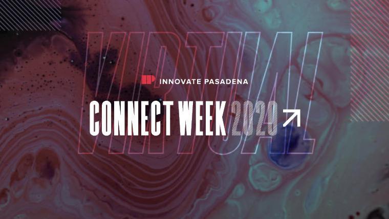 Innovate Pasadena Presents #ConnectWeek2020