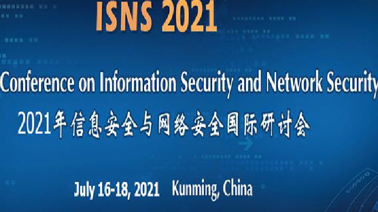 Int'l Conference on Information Security and Network Security (ISNS 2021)