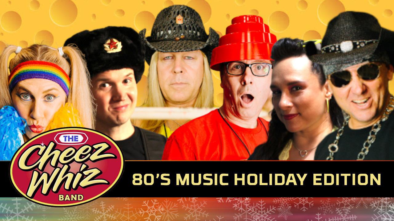 Cheez Whiz Band Ultimate 80’s Holiday Music & Ugly Sweater Party