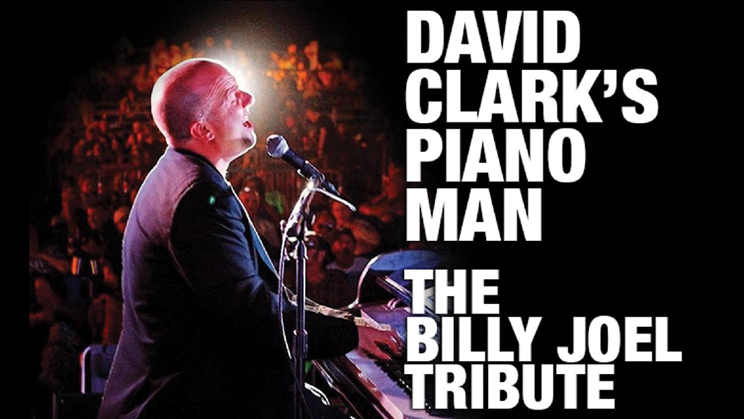 David Clark’s Piano Man: The Billy Joel Tribute - 19 MAR 2022