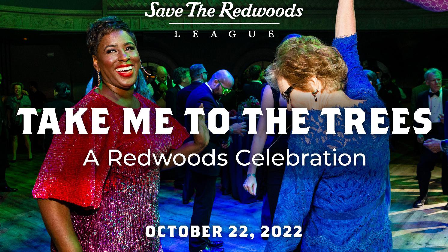 Take Me to the Trees: A Redwoods Celebration Hosted by Save the Redwoods League 