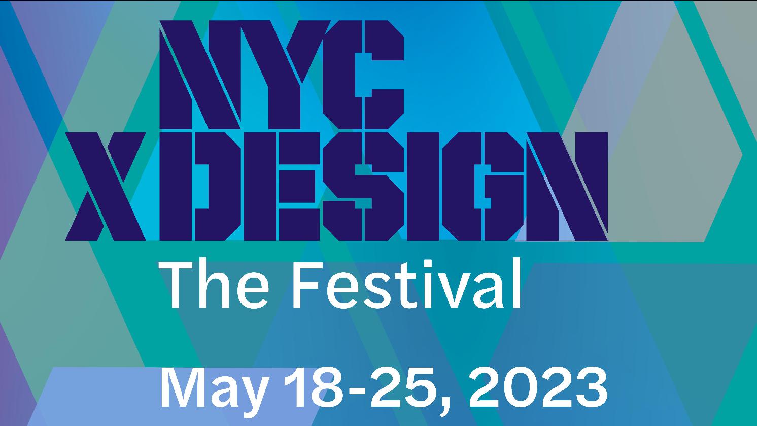 NYCxDESIGN Festival 11th Edition May 1825, 2023 18 MAY 2023