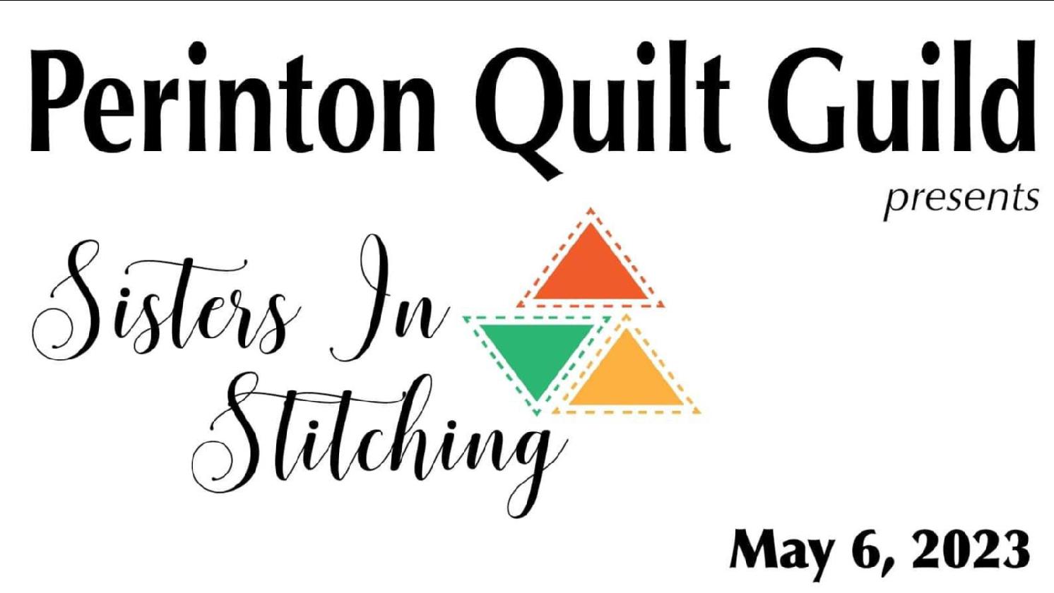 Perinton Quilt Guild Sisters in Stitching Quilt Show 6 MAY 2023