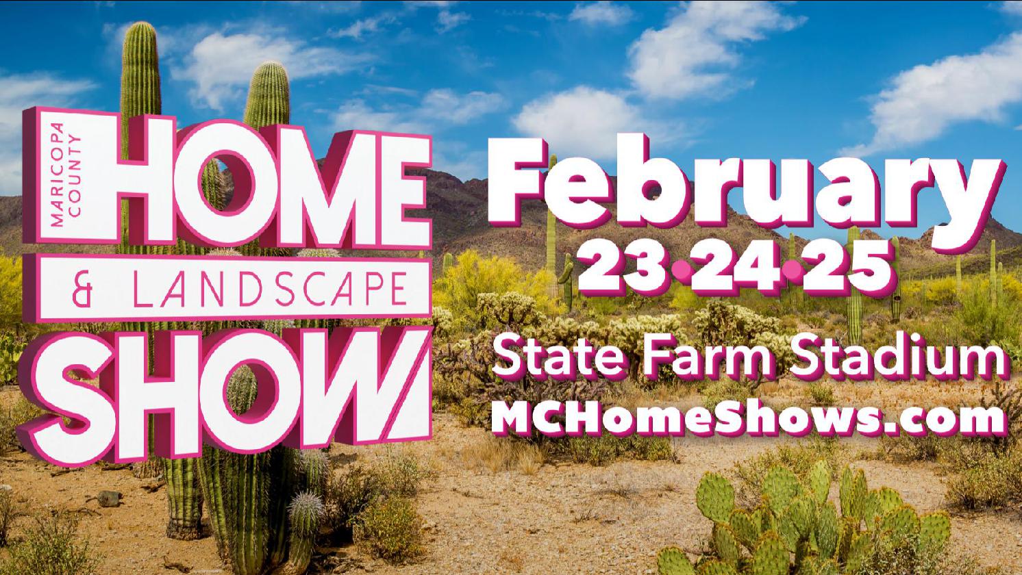 The Maricopa County Home & Landscape Show 23 FEB 2024