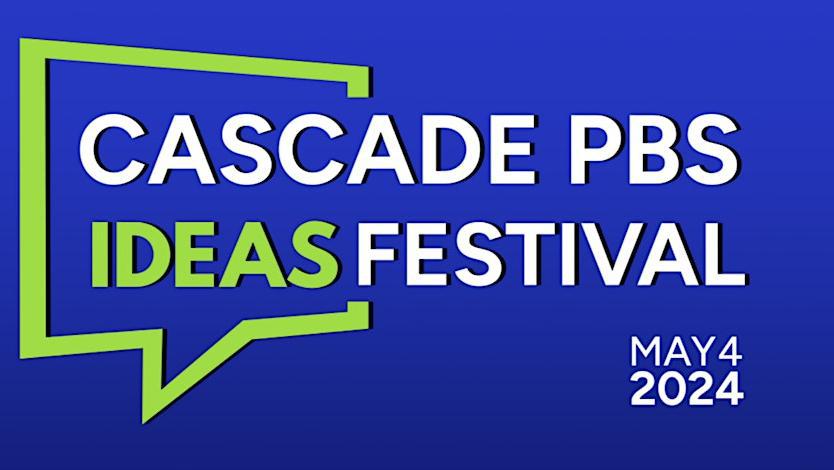 Cascade PBS Ideas Festival