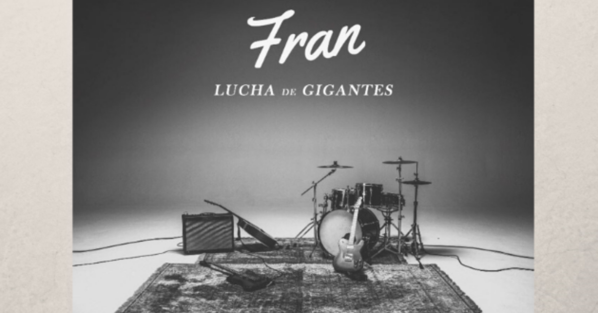 “Lucha de gigantes” el nuevo sencillo de Fran