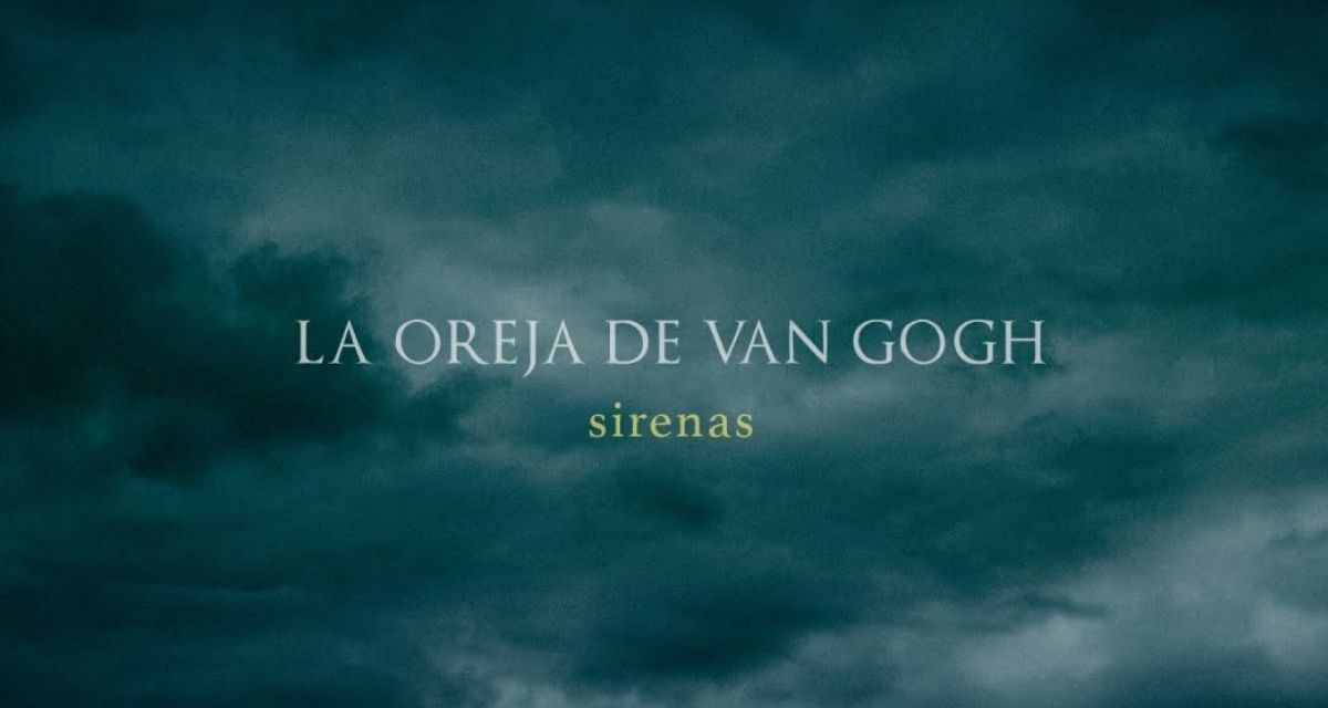 La Oreja de Van Gogh presenta el video oficial de “Sirenas”