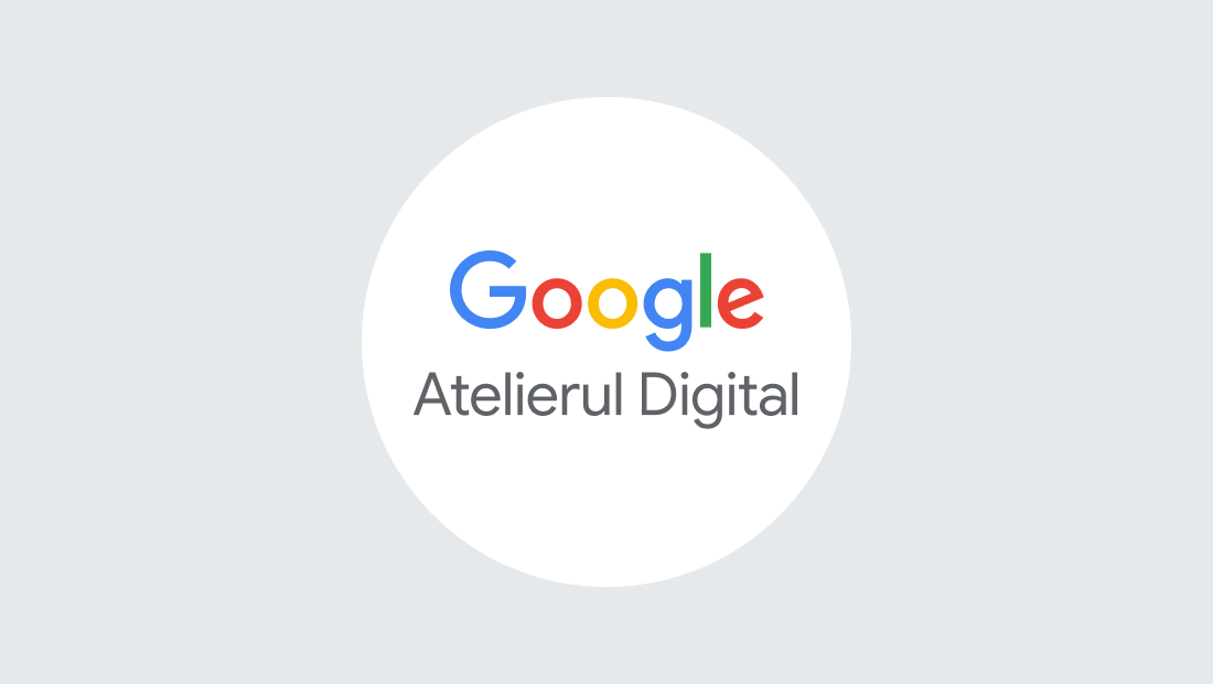 Google Atelierul Digital : Google