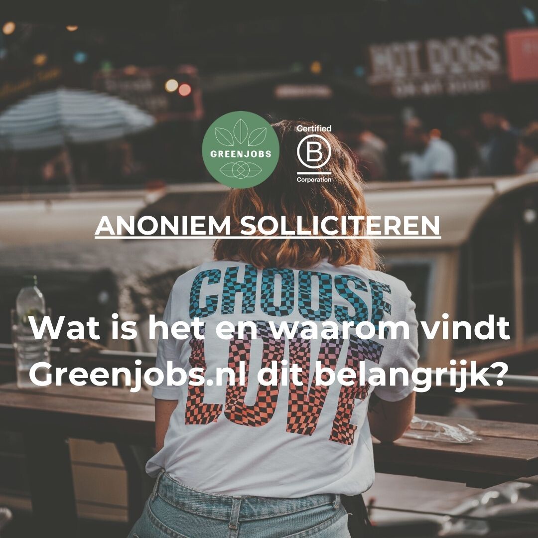 Anoniem solliciteren - Wat is het en waarom vind Greenjobs.nl dit belangrijk?
