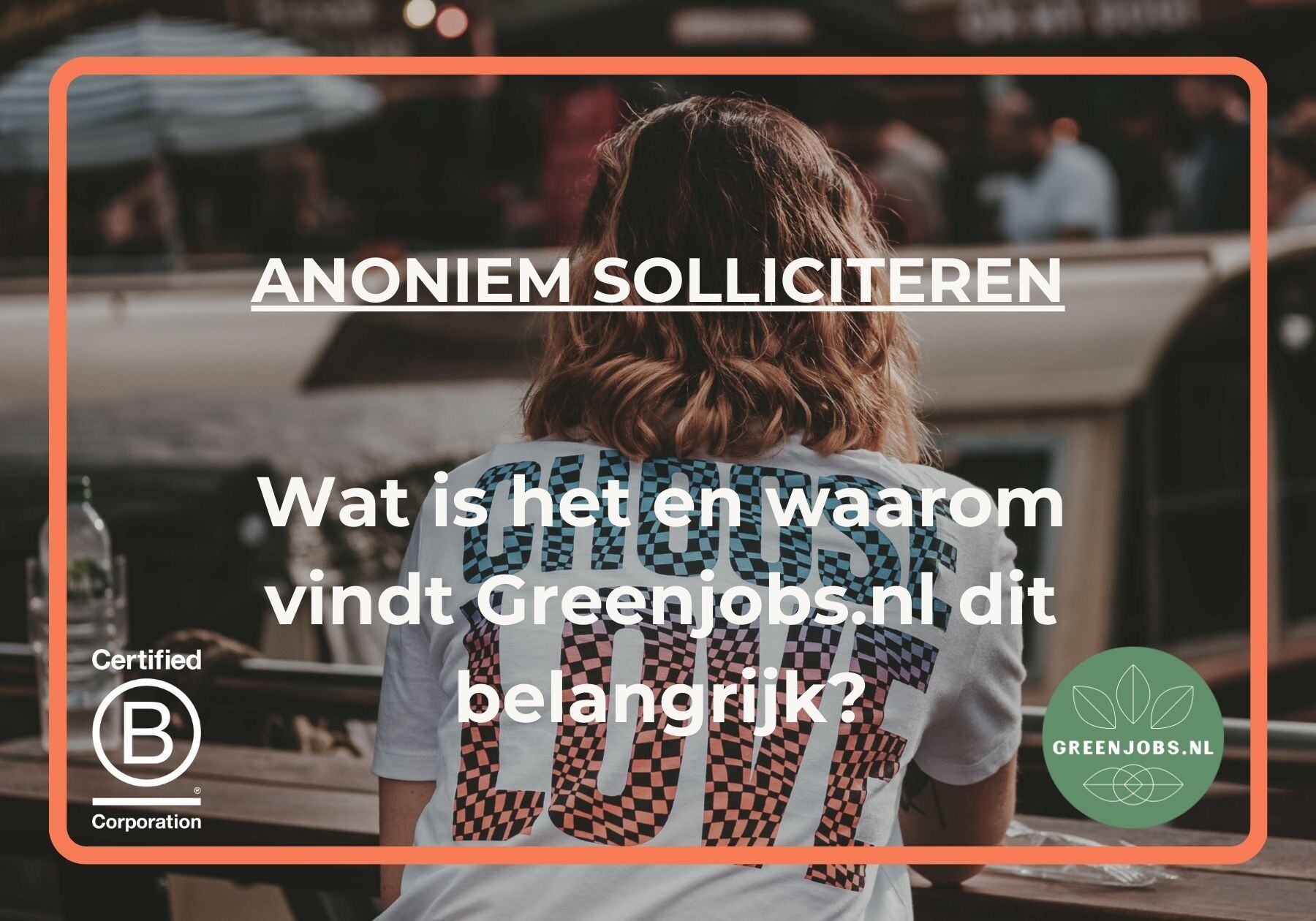 Anoniem solliciteren - Wat is het en waarom vindt Greenjobs.nl dit belangrijk?