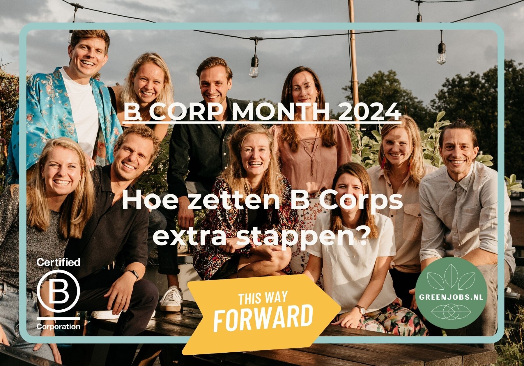 B Corp Month 2024 - Hoe zetten B Corps extra stappen? Lees het in de interviews!