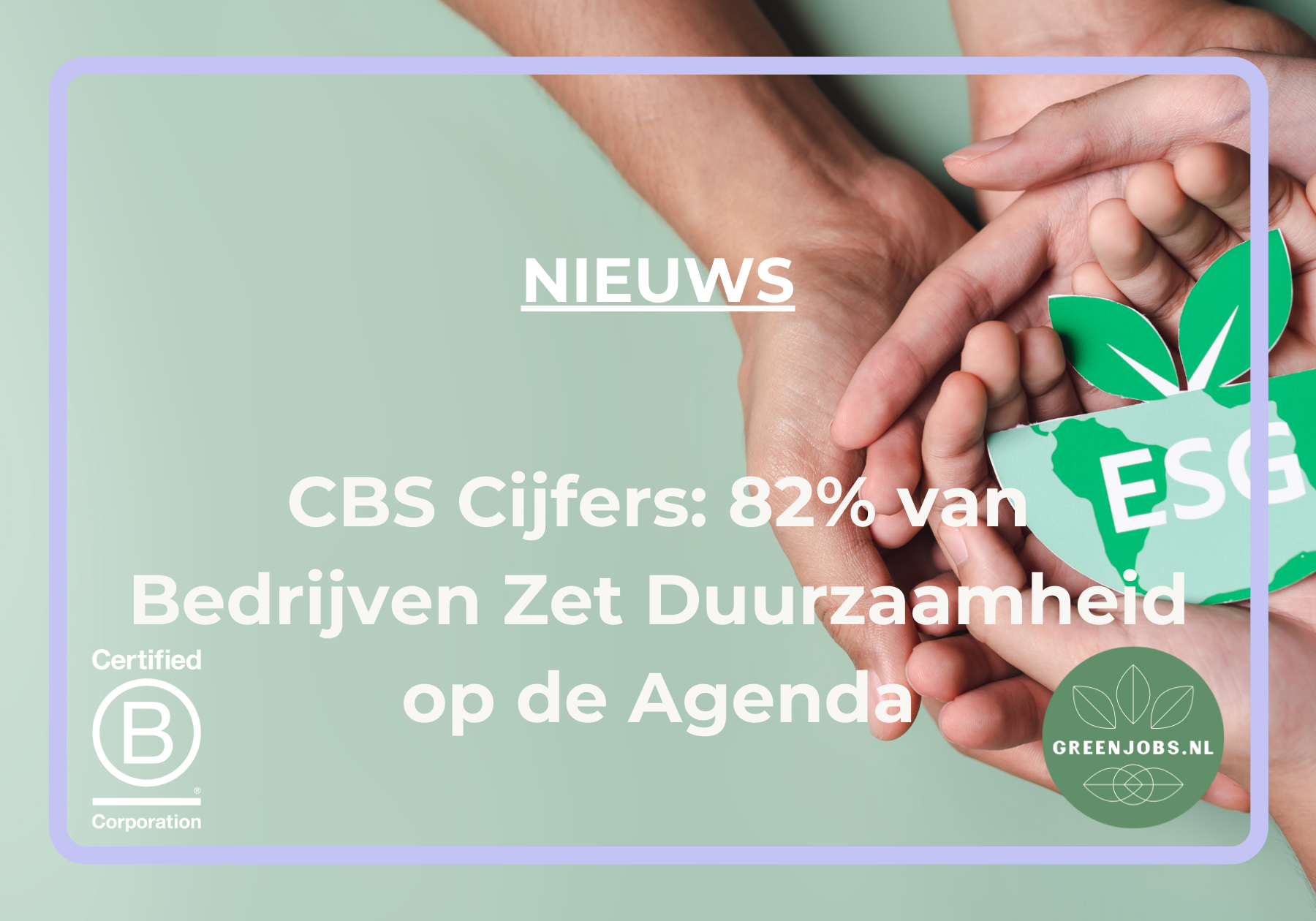 CBS Cijfers: 82% van Bedrijven Zet Duurzaamheid op de Agenda