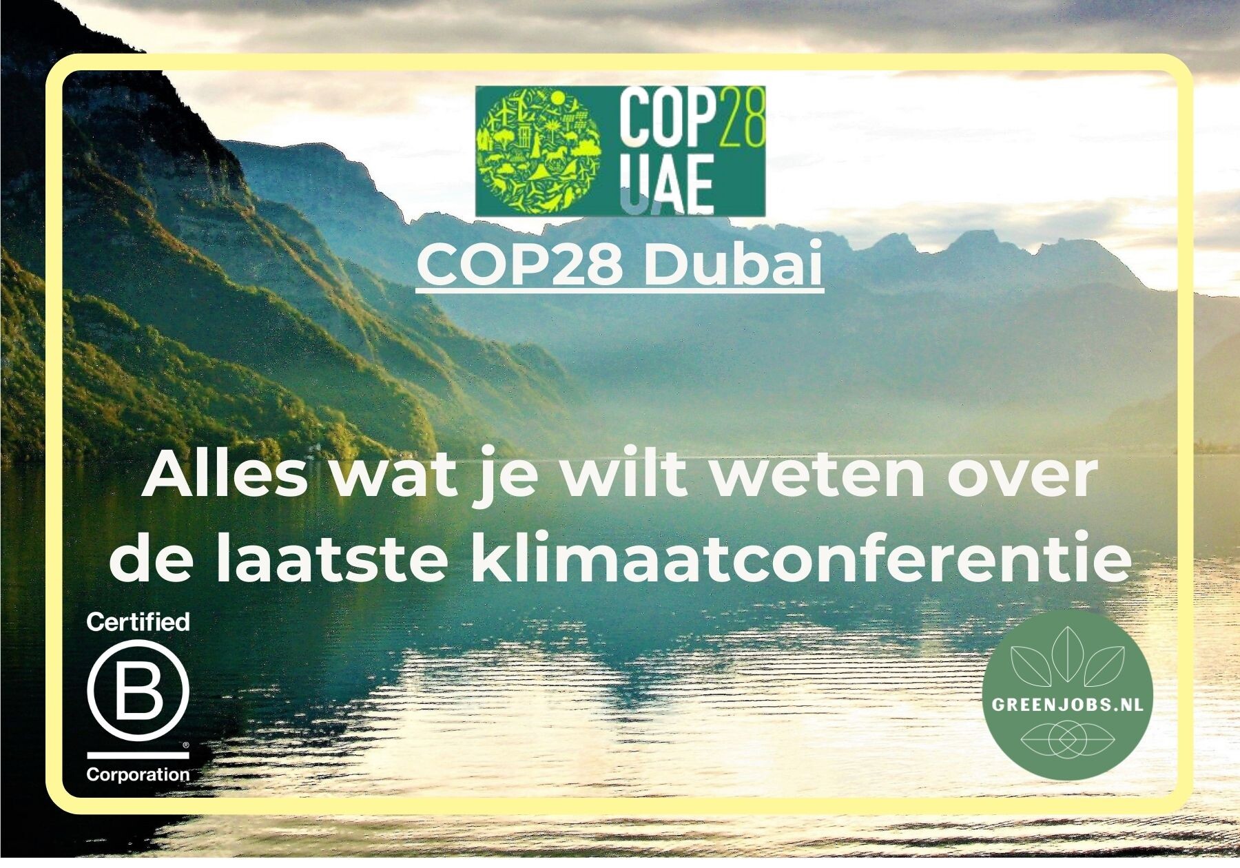 COP28 Dubai - Alles wat je wilt weten over de laatste klimaatconferentie