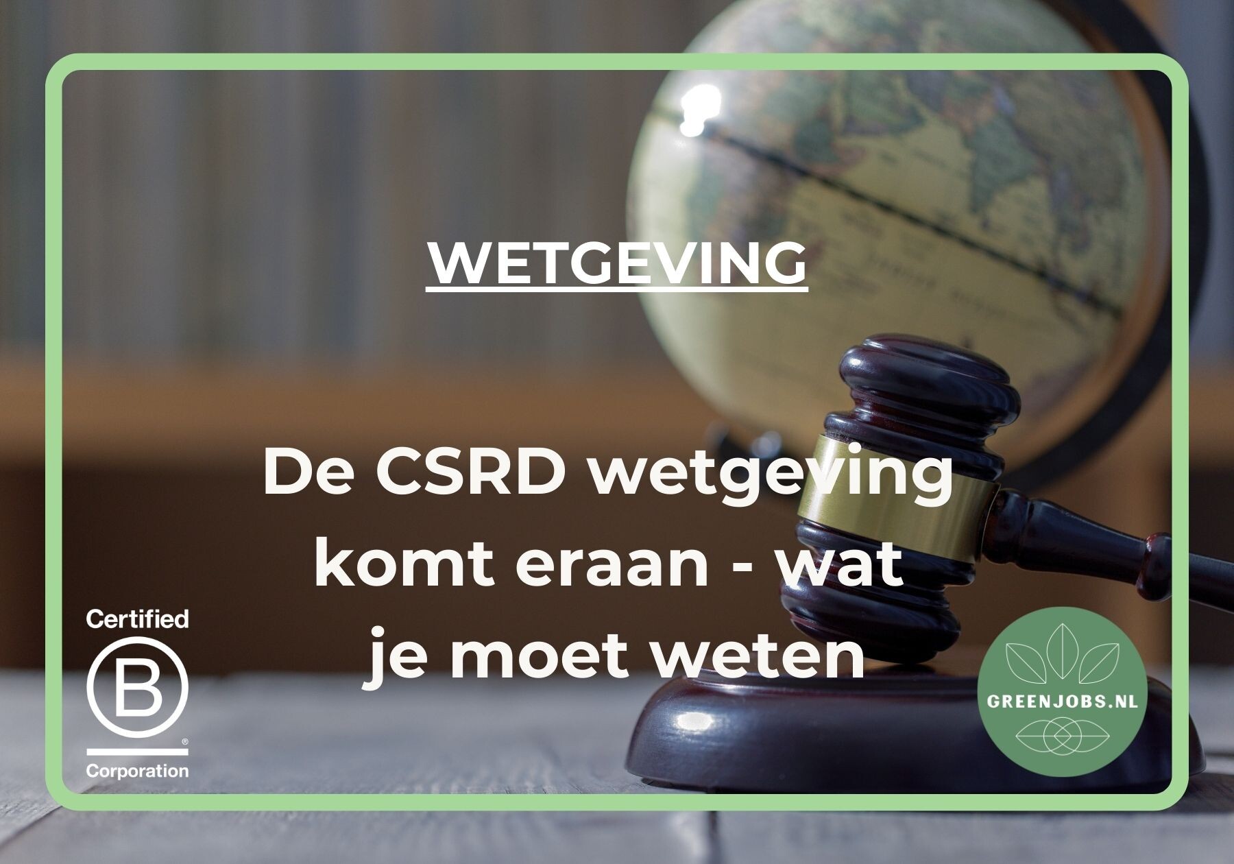 De Corporate Sustainability Reporting Directive (CSRD) wet: Wat Ondernemers Moeten Weten