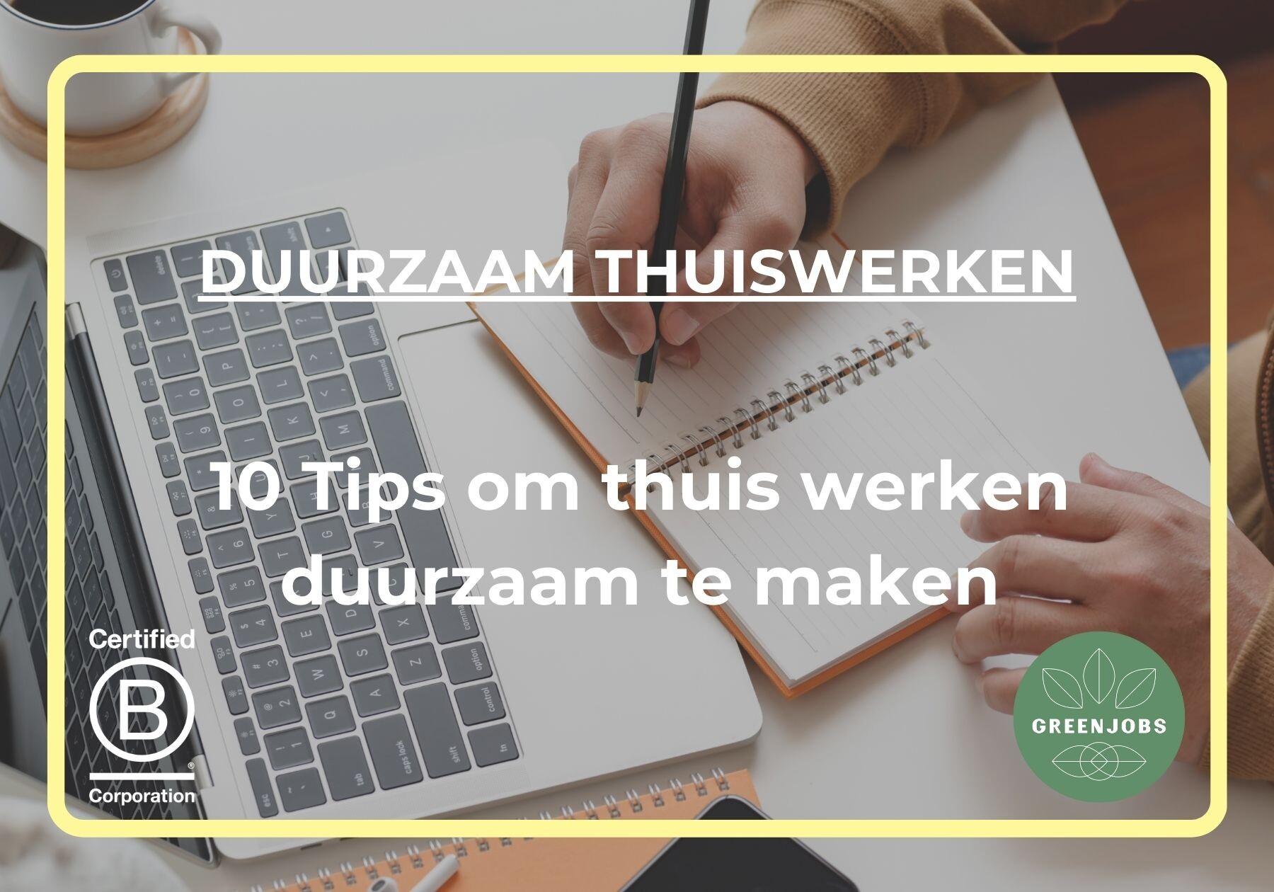 Noordoosten Bibliografie uitzending Duurzaam thuiswerken - 10 tips om jouw werkomgeving duurzamer te maken