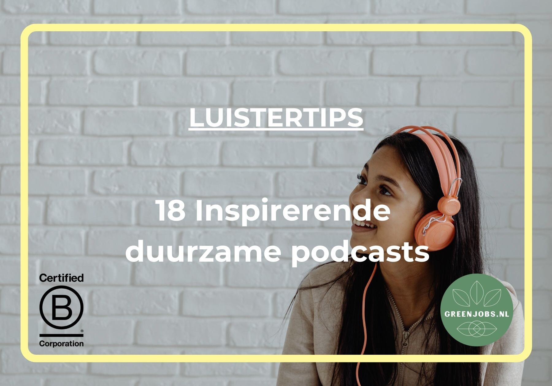 Luistertips van Greenjobs.nl: 18 inspirerende duurzame podcasts
