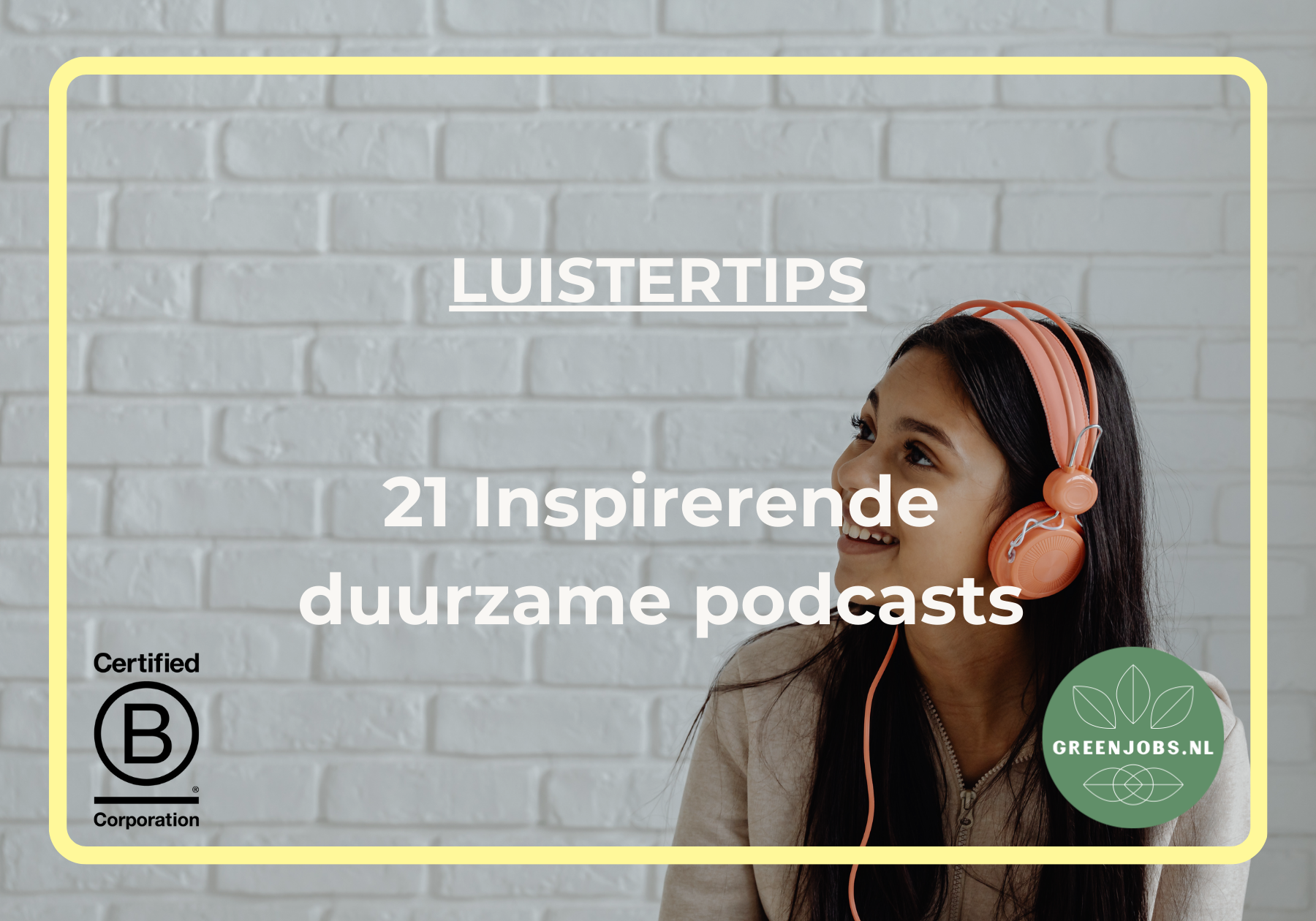 Luistertips van Greenjobs.nl: 21 inspirerende duurzame podcasts