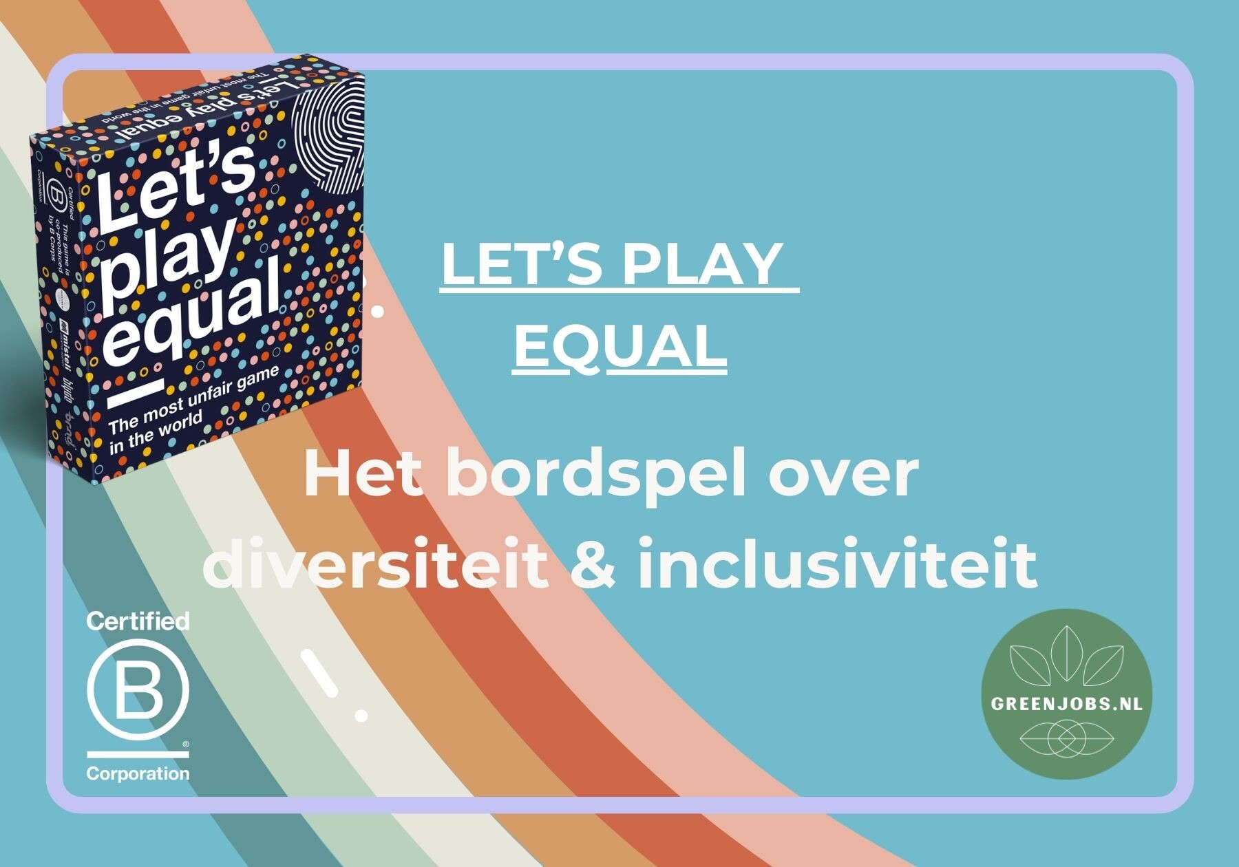 Let’s play equal - Het bordspel over diversiteit en inclusiviteit