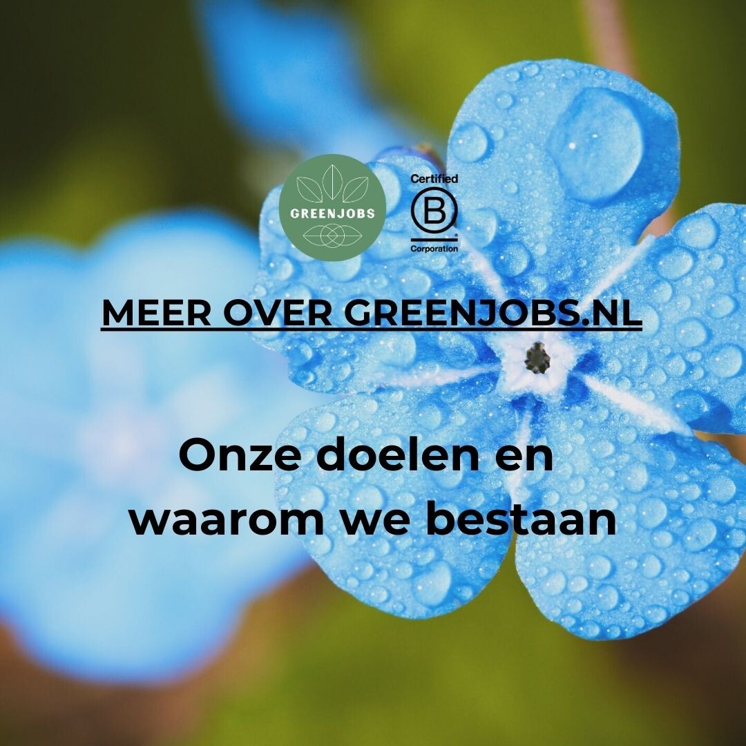 Greenjobs.nl, de doelen en waarom we bestaan