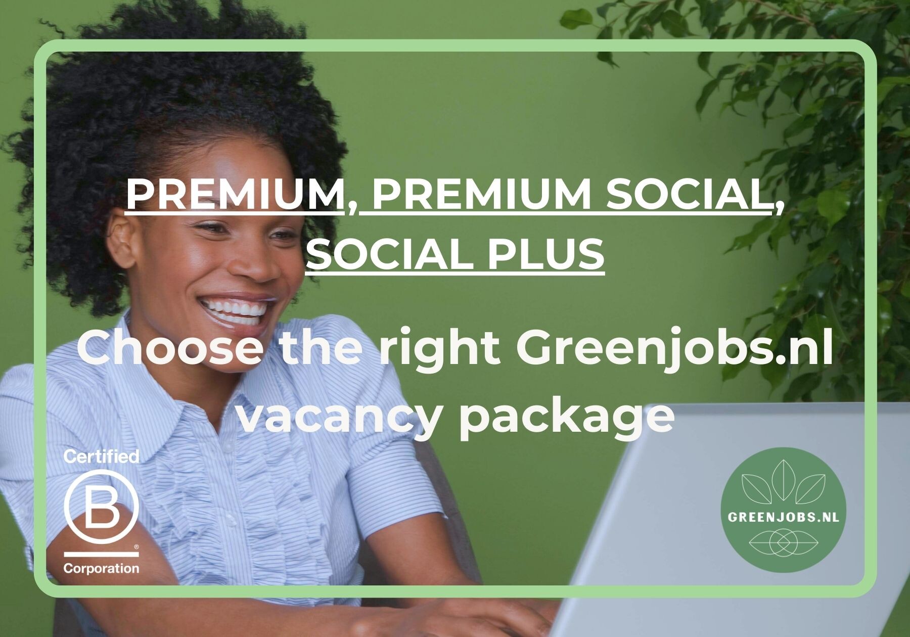 Choose the right Greenjobs.nl vacancy package: Premium, Premium Social or Social Plus