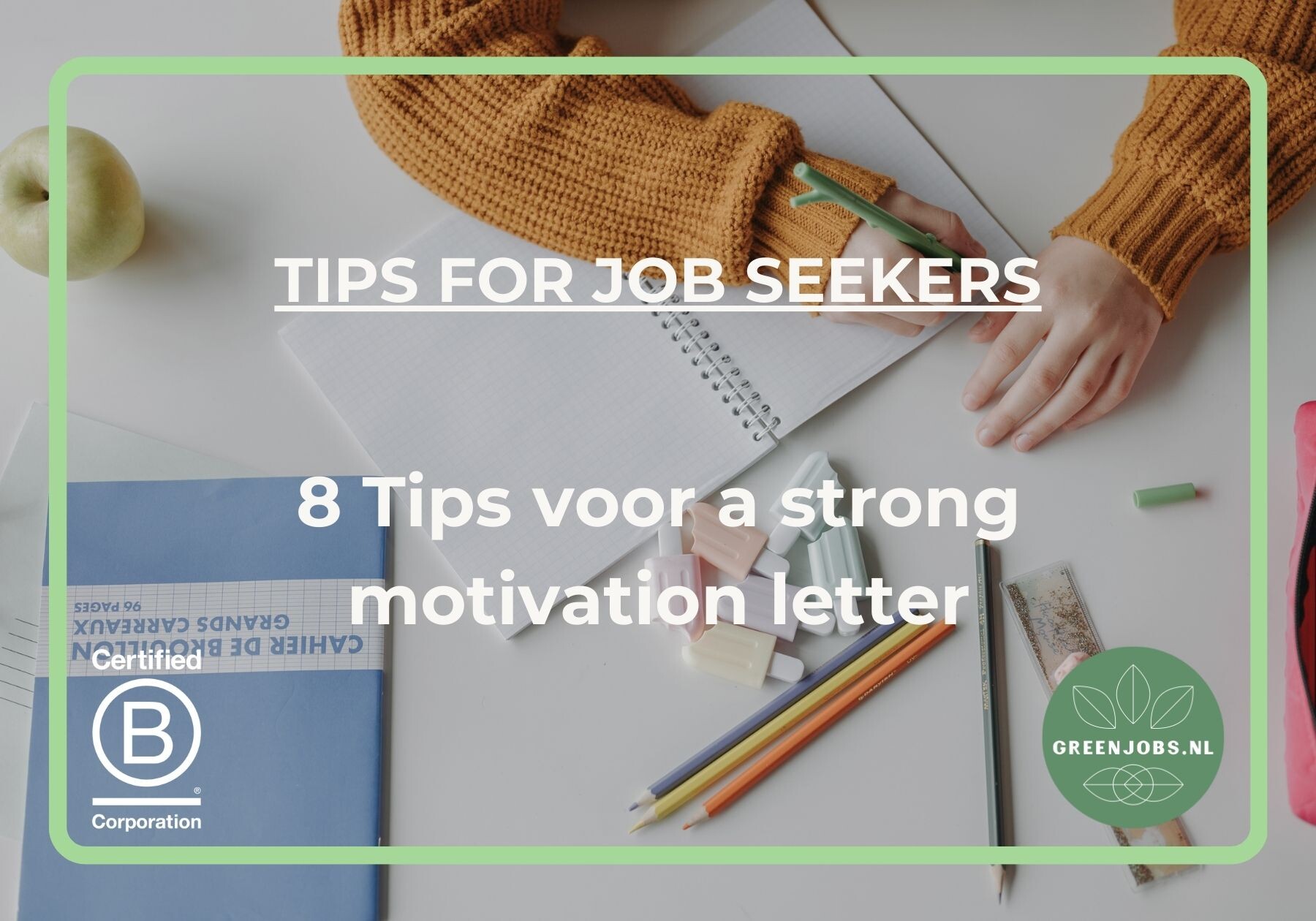 8 Tips for a strong motivation letter