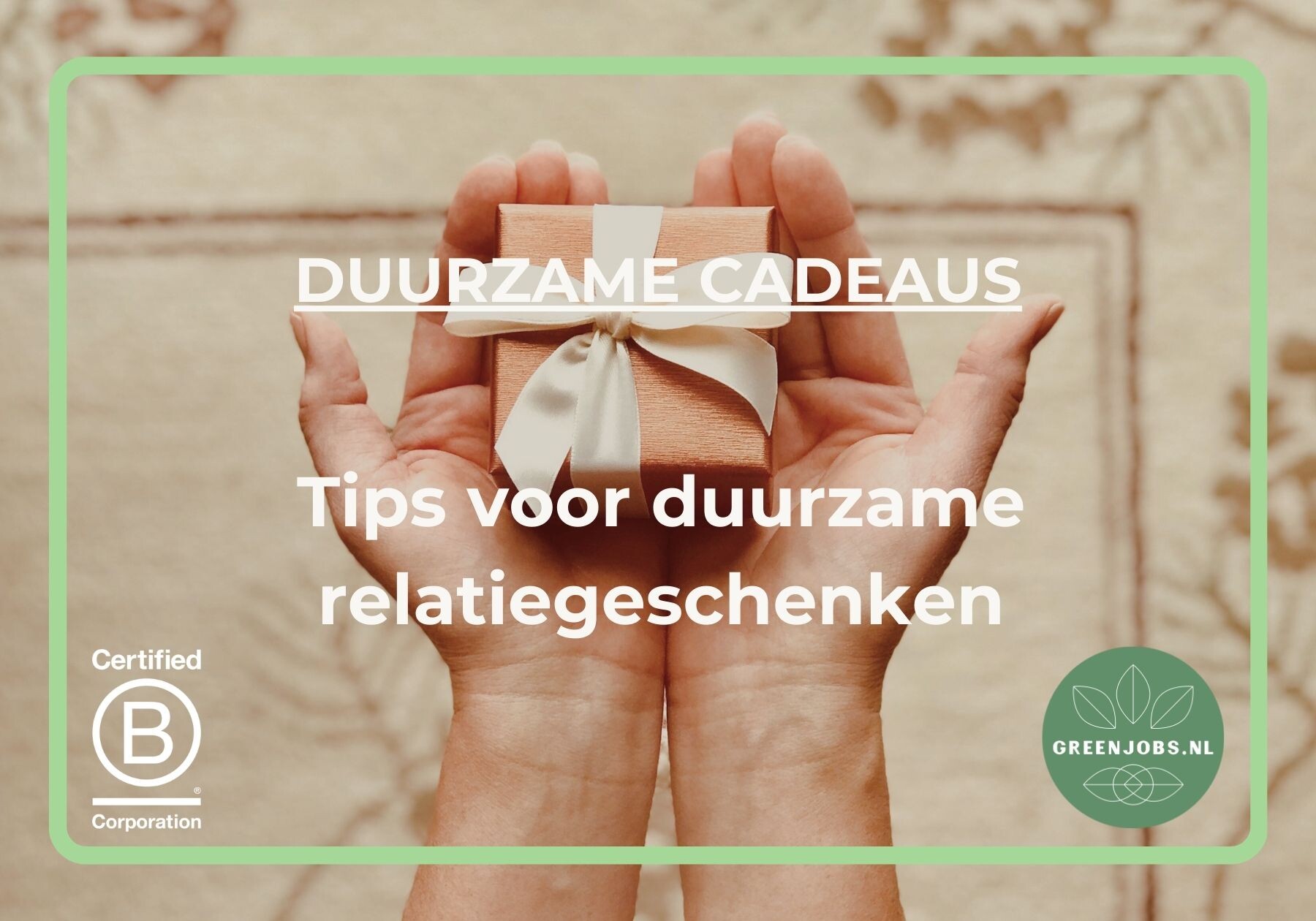 Tips voor duurzame relatiegeschenken