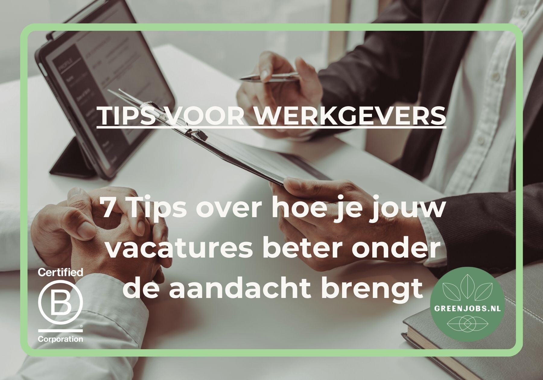 7 tips over hoe je jouw vacatures beter onder de aandacht brengt