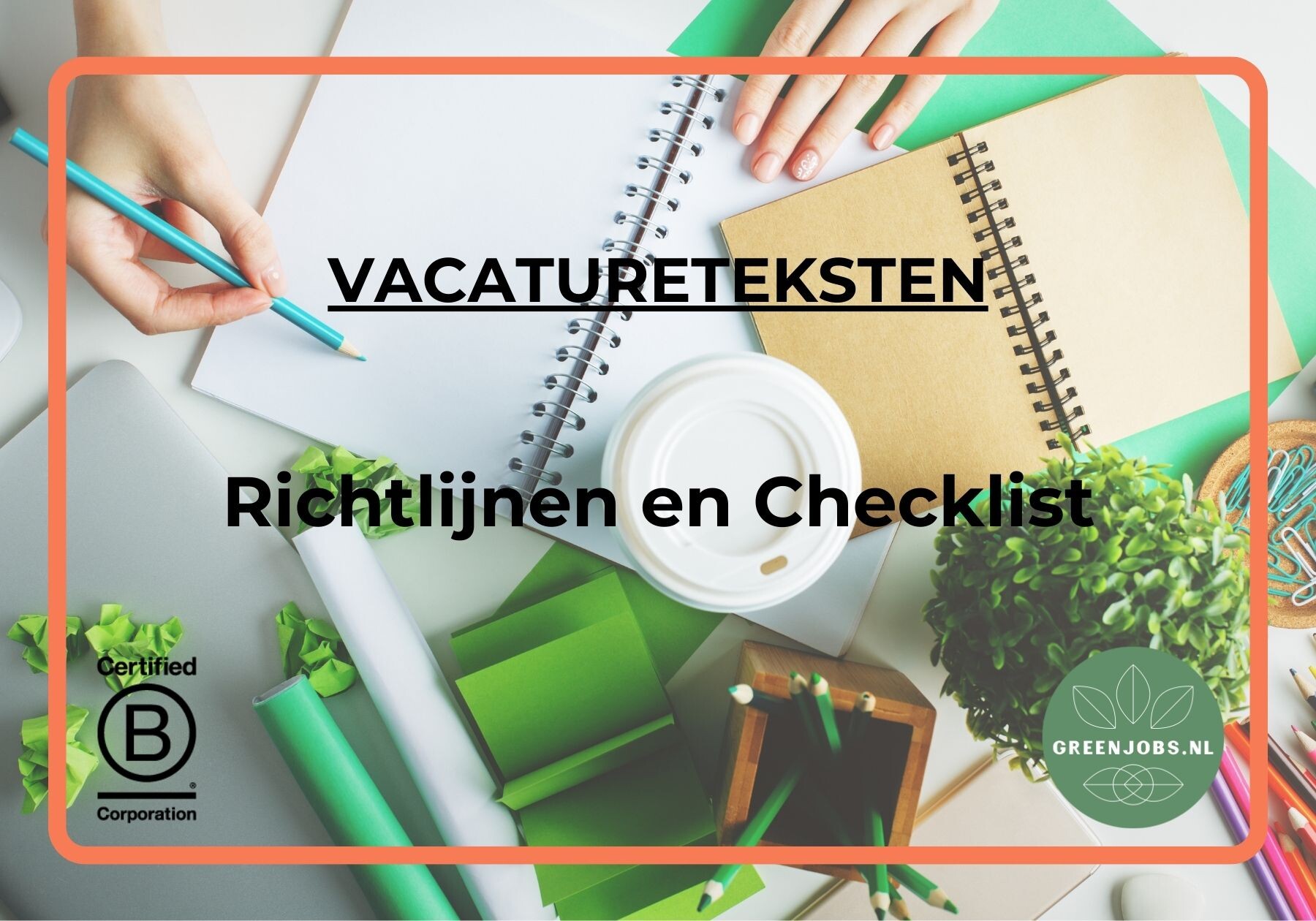 Vacaturetekst schrijven: Richtlijnen en Checklist